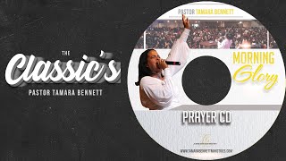 "Morning Glory Prayer" - The Classics: Pastor Tamara Bennett