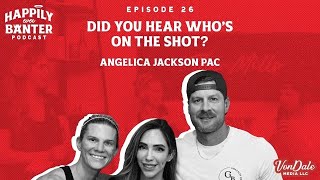 Episode 26: Did You Hear Who's on the Shot? w/Angelica Jackson