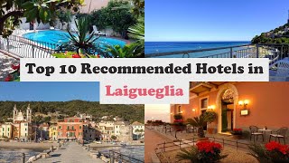 Top 10 Recommended Hotels In Laigueglia | Best Hotels In Laigueglia