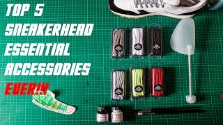 The Top 5 Sneaker Accessories Ever | Sneaker Tips | Sneakerheads Be Like