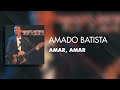 amado batista amar amar Áudio oficial