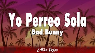 Bad Bunny - Yo Perreo Sola (Letra)