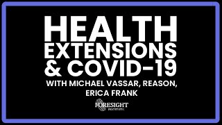 Health Extension & COVID-19 | Michael Vassar, Reason, Erica Frank