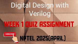 Digital Design with Verilog Week 1 Quiz Assignment Solution | NPTEL 2025(April) |