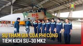 Khám phá dàn phi công lái “Hổ mang chúa” Su30 Mk2 | Hà Nội 18:00