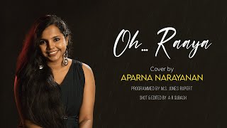 Oh Raaya cover | Aparna Narayanan| 4K | Dhanush | A R Rahman