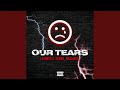 Our Tears (feat. Sanda Bajaivise)