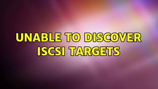 Unable to discover iSCSI targets