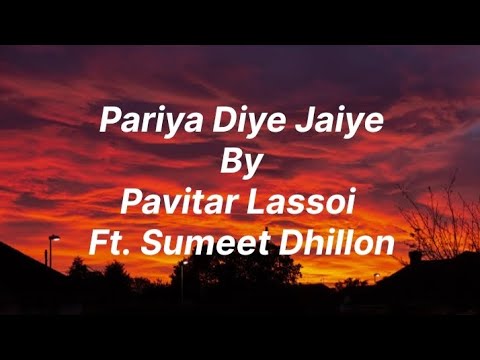 Pariya Diye Jaiye By Pavitar Lassoi Ft. Sumeet Dhillon #popular # ...