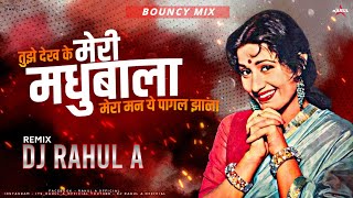 Tujhe Dekh Ke Meri Madhubala (Bouncy Remix) DJ Rahul A | Avadhoot Gupte Hit Song