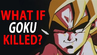 WHAT IF Goku KILLED Villains? |Dragon Ball Z