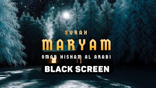 Quran Recitation by Omar Hisham | Surah Maryam | Stress Relief | Relaxation Sleep