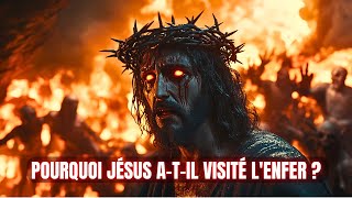 POURQUOI JÉSUS A-T-IL DÛ ALLER EN ENFER ? LA RAISON VA VOUS SURPRENDRE !