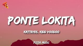 Katteyes, Kidd Voodoo - PONTE LOKITA