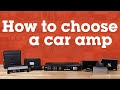 How to choose a car amplifier | Crutchfield