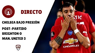 🔴 DIRECTO | BRIGHTON 0 - 3 MAN UTD | CHELSEA BAJO PRESIÓN