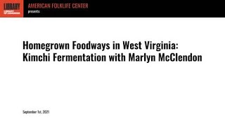 Homegrown Foodways in West Virginia: Kimchi Fermentation with Marlyn McClendon