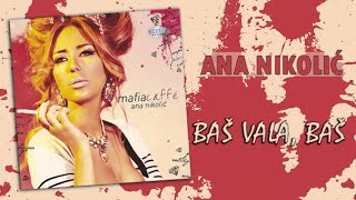 Ana Nikolic - Bas vala, bas  - (Audio 2010) HD