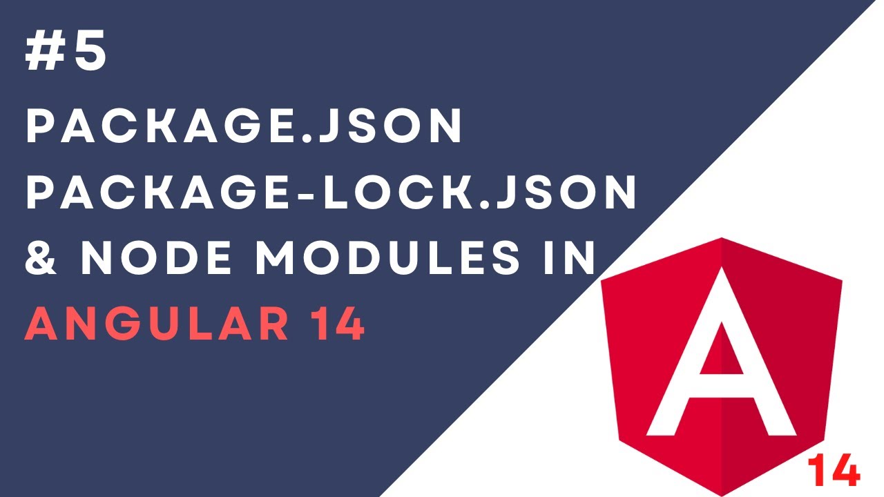 #5: Package.json Vs Package-lock.json And Node Modules In Angular 14 ...