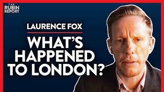 What's Gone Wrong in London & Can It Be Saved? (Pt. 2) | Laurence Fox | INTERNATIONAL | Rubin Report