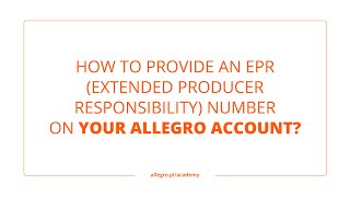 How to provide an EPR (Extended Producer Responsibility) number on your Allegro account?