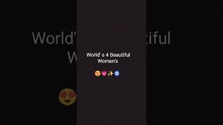 World' s 4 Beautiful Women's 😍💗✨# shorts# youtube