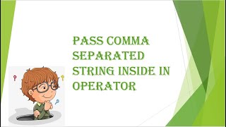 Pass comma separated string inside IN Operator