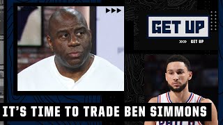 Magic Johnson breaks down Ben Simmons' future: It's time for Sixers to trade him! | Get Up