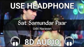 Saat Samundar Paar [8D AUDIO] | Udit Narayan | Jhankar Mix | Vishwatma | 8D FlashBack