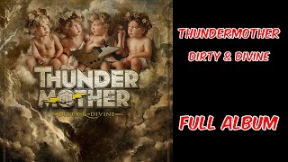 THUNDERMOTHER - DIRTY \u0026 DIVINE [FULL ALBUM 2025] | HARD ROCK AT ITS BEST! 🎸🔥