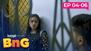 BnG Drama Series | Episode 4 - 6 | Partho, Shadman, Naovi, Saba, Nihal, Athoy, Rothshi, Shan