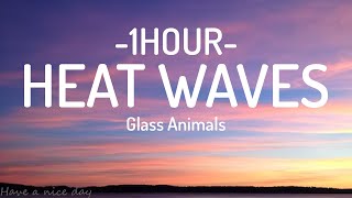 Glass Animals - Heat Waves (Lyrics)[1HOUR]
