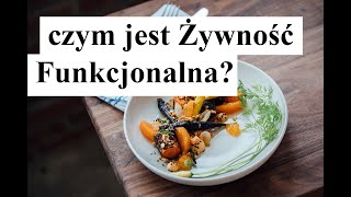 Czym jest ŻYWNOŚĆ FUNKCJONALNA - jak działa