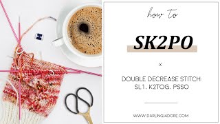 How to Sk2po In Knitting | A Double Decrease