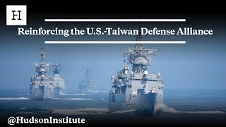 Reinforcing the U.S.-Taiwan Defense Alliance