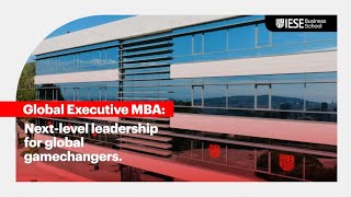 IESE Global Executive MBA | Next-Level Leadership for Global Gamechangers