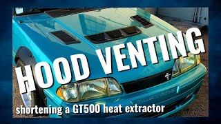 Let it breathe! Shortening a GT500 Mustang heat extractor vent