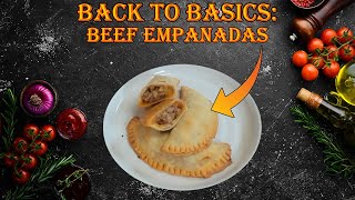 Back to Basics: Beef Empanadas