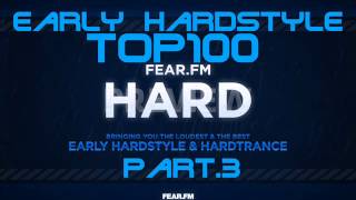 Fear.FM Early Hardstyle Top 100 - Part.3