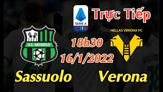 Soi kèo trực tiếp Sassuolo vs Verona - 18h30 Ngày 16/1/2022 - vòng 22 Serie A