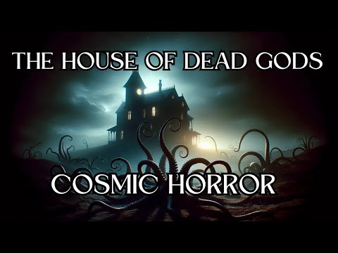 The House of the Dead Gods – Cosmic Horror Story [Audiobook]