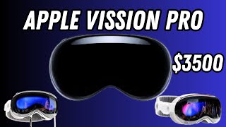 Apple Vision Pro -worth of $3500?