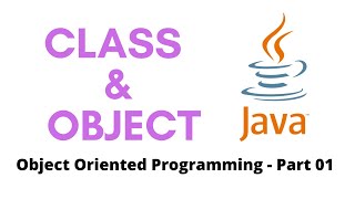Java Class & Object | Object Oriented Programming | Practical Approach