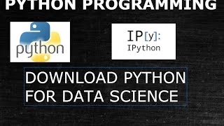 Download Python | Ipython | Jupytor for Data Science