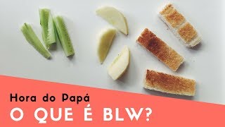 O QUE É BLW? | Hora do Papá | RAIZ NUTRIÇÃO INFANTIL