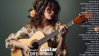 Beautiful Guitar Love Songs Instrumental Music - Heartfelt Love Songs for Peaceful Moments