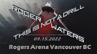 Roger Waters 2022 This is Not a Drill Tour Rogers Arena Vancouver BC