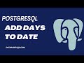 How to Add Days to Date in PostgreSQL |  PostgreSQL Add Days to Date | PostgreSQL Database Tutorial