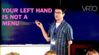 VRTO 2017 Conference - Ryan Schmidt - Your Left Hand is Not a Menu