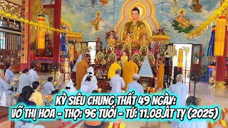 Kỳ Siêu Chung Thất | VÕ THỊ HOA | Thọ: 96 Tuổi | Tử: 11.08.Ất Tỵ(2025)